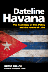 Book Review: ‘Dateline Havana: The Real Story of U.S. Policy and the Future of Cuba’